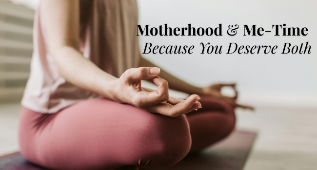 Balancing Motherhood & Me-Time: Realistic Tips for Modern Women