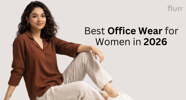 Best Office Wear for Women in India 2026 – Comfortable Workwear by Flurr